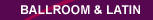 Ballroom & Latin