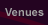 Venues